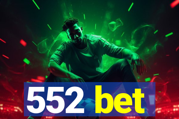 552 bet